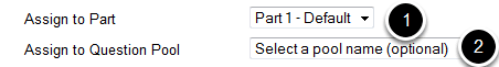 Assign the question to a portion of the assessment and/or a Question Pool. (Optional)