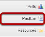 To access this tool, select PostEm from the Tool Menu in your site.